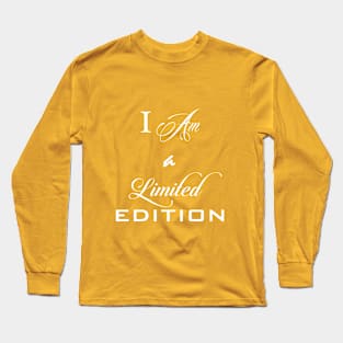 I AM a Limited Edition Long Sleeve T-Shirt